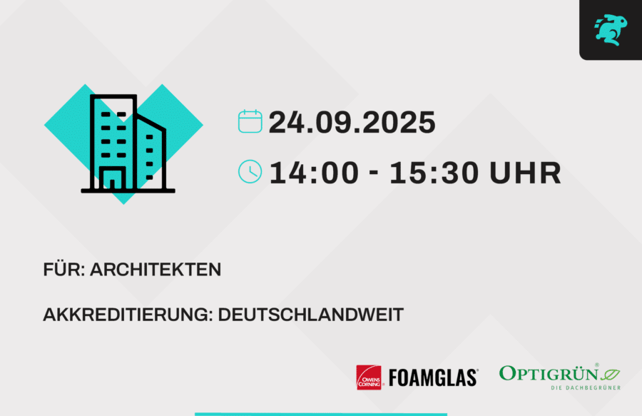 Online Veranstaltung - Wertvolle Sicherheit für anspruchsvolle Dachsysteme - Langlebige Dämmung & Regenwassermanagement