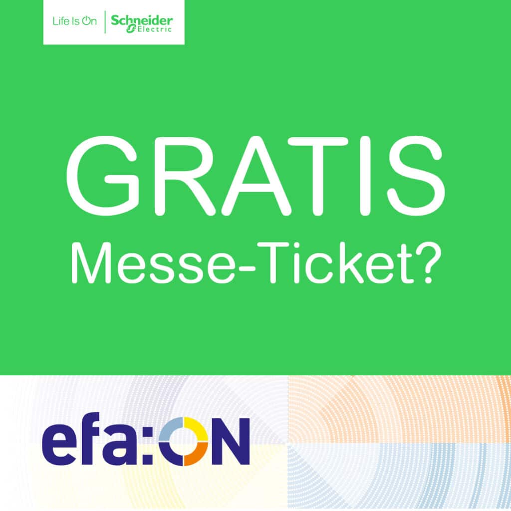 Grafik von Schneider Electric mit grünem Hintergrund und der Aufschrift „Gratis Messe-Ticket?“ zur efa:ON Messe.