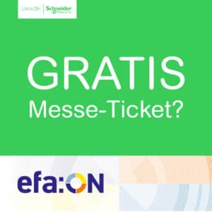 Grafik von Schneider Electric mit grünem Hintergrund und der Aufschrift „Gratis Messe-Ticket?“ zur efa:ON Messe.
