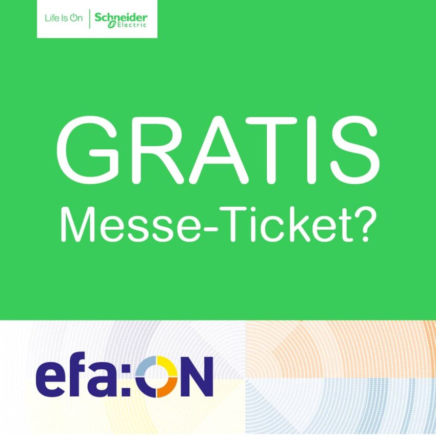 Grafik von Schneider Electric mit grünem Hintergrund und der Aufschrift „Gratis Messe-Ticket?“ zur efa:ON Messe.